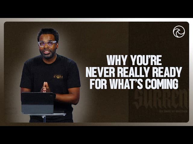 Why You're Never Really Ready For What's Coming
