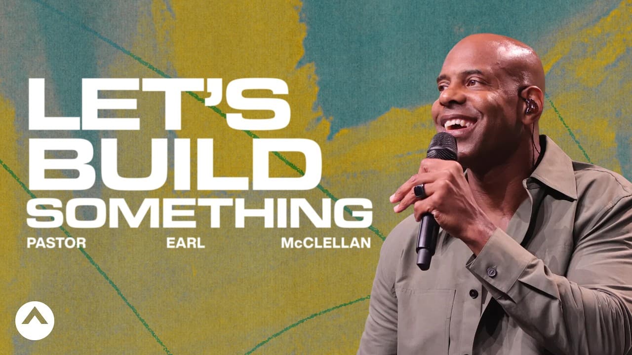 Let’s Build Something | Pastor Earl McClellan | Elevation Church