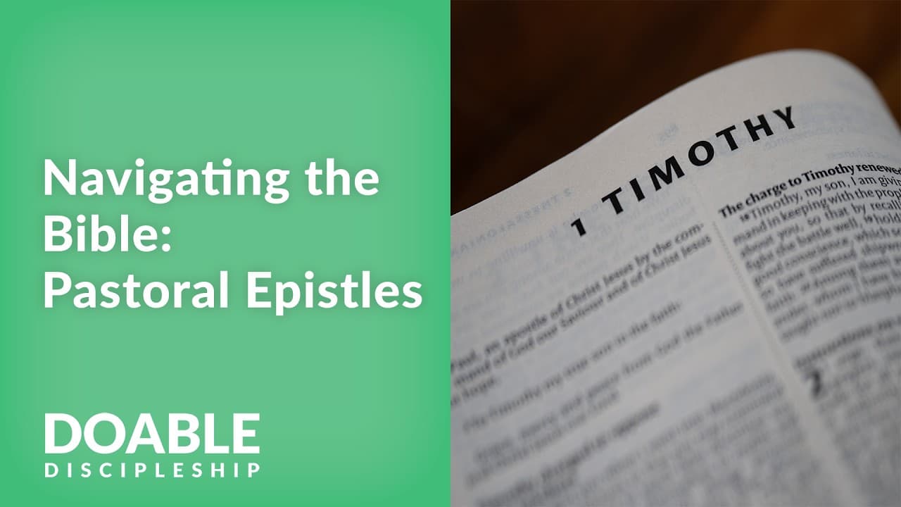 Navigating the Bible: Pastoral Epistles