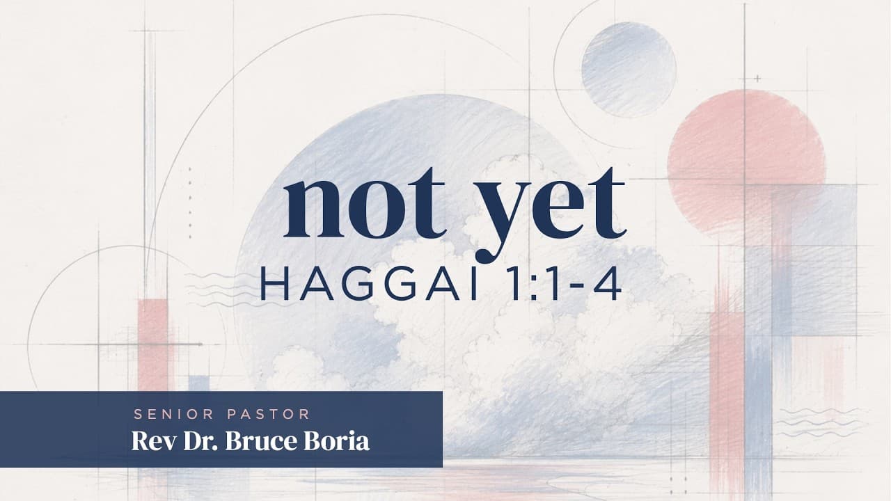 Not Yet - Haggai 1:1-4