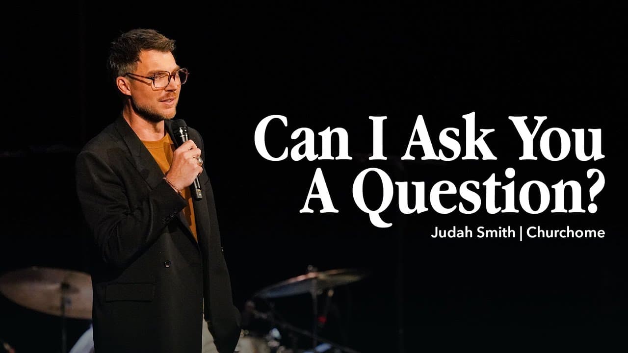 Can I Ask You A Question? | Judah Smith