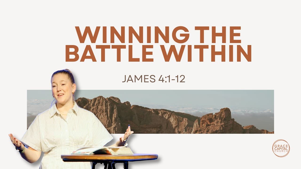 Winning the Battle Within | James 4:1–12