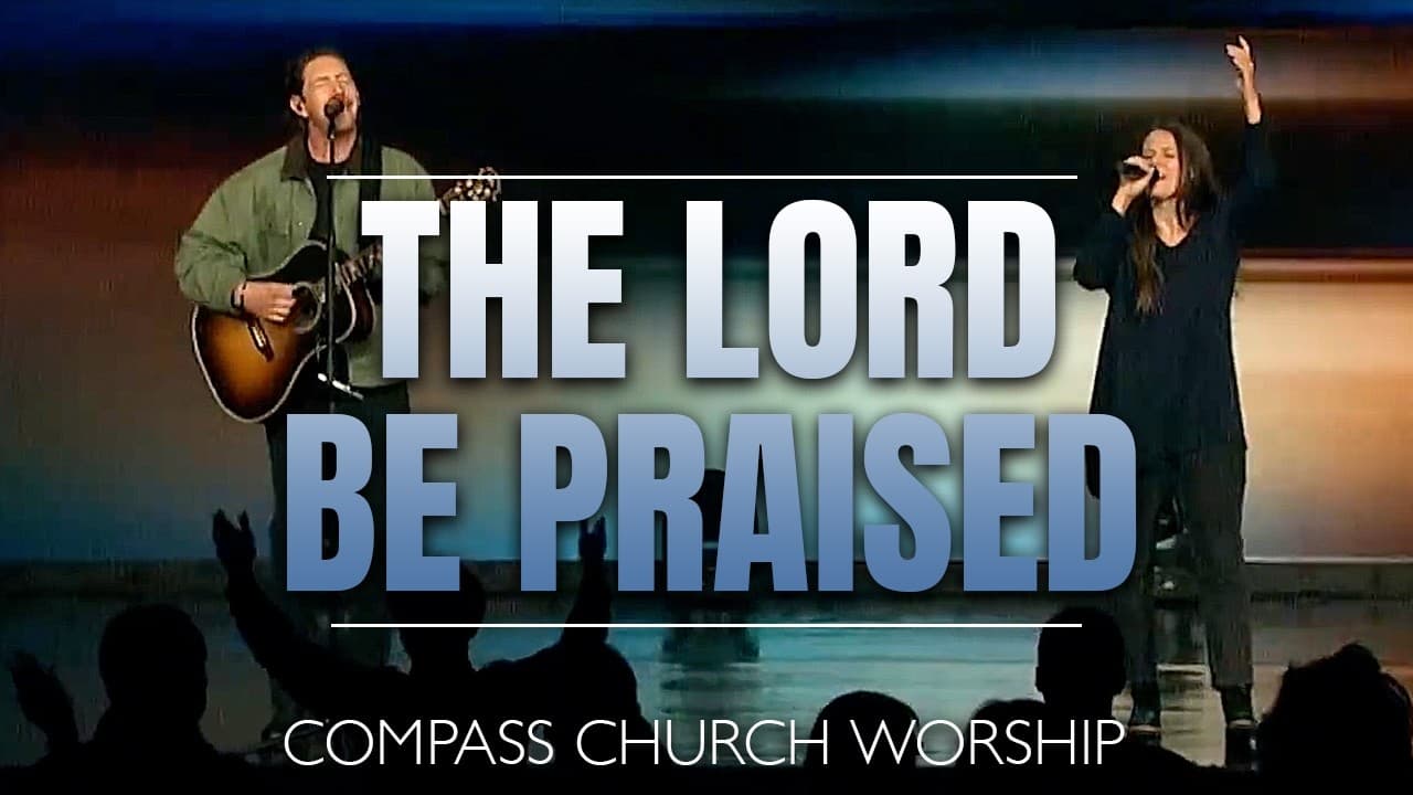 Worship with Compass Church | A Time of Praise