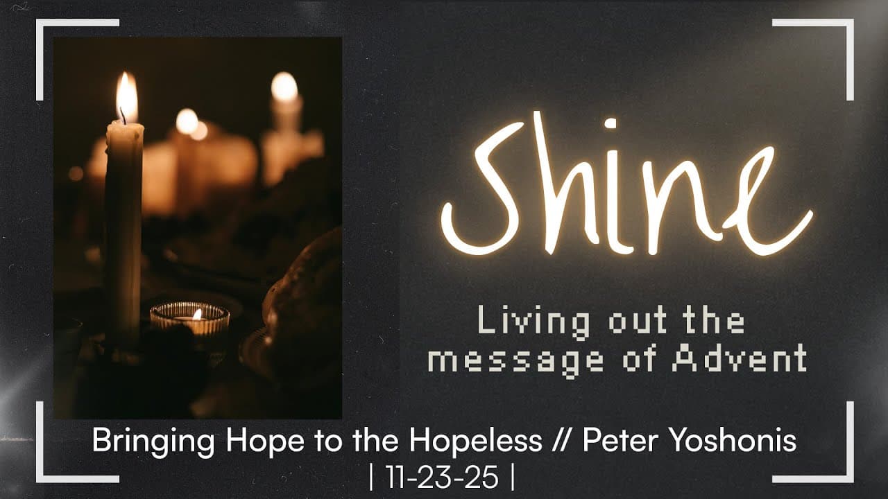 Bringing Hope to the Hopeless // Peter Yoshonis