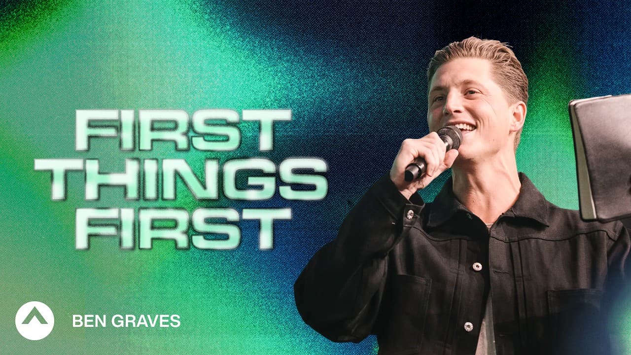 First Things First | Ben Graves | Elevation Church