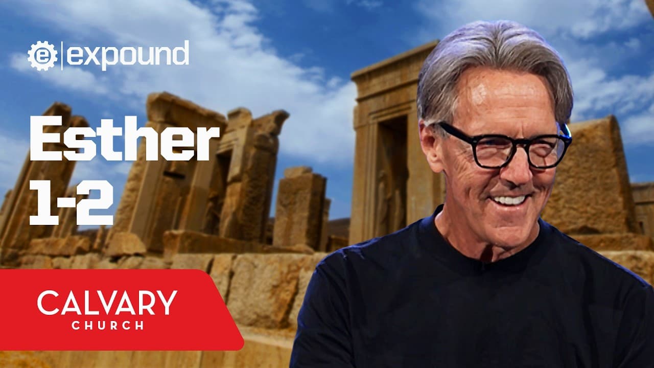 Esther 1-2 - Skip Heitzig