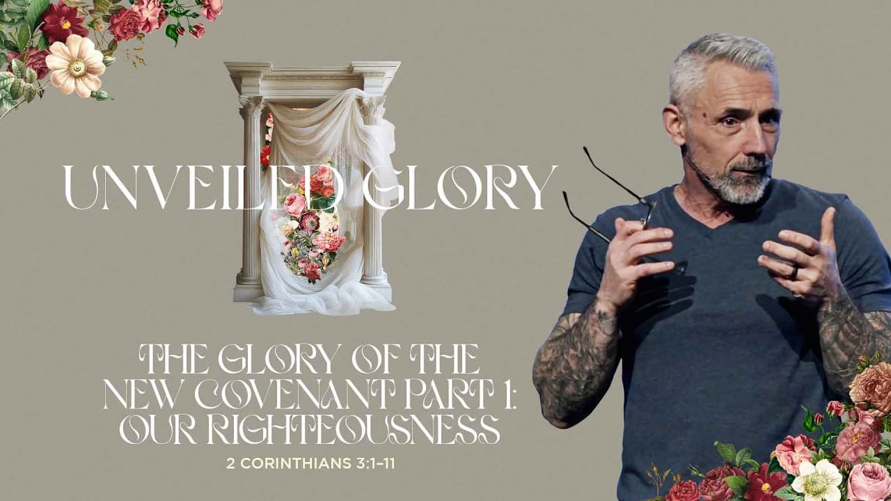 The Glory of The New Covenant Part 1: Our Righteousness - Pastor Shane Holden