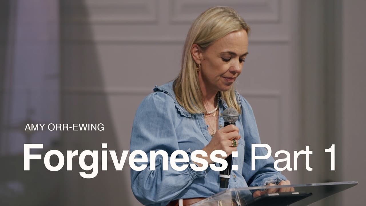 Forgiveness: Part 1 ft. Amy Orr-Ewing
