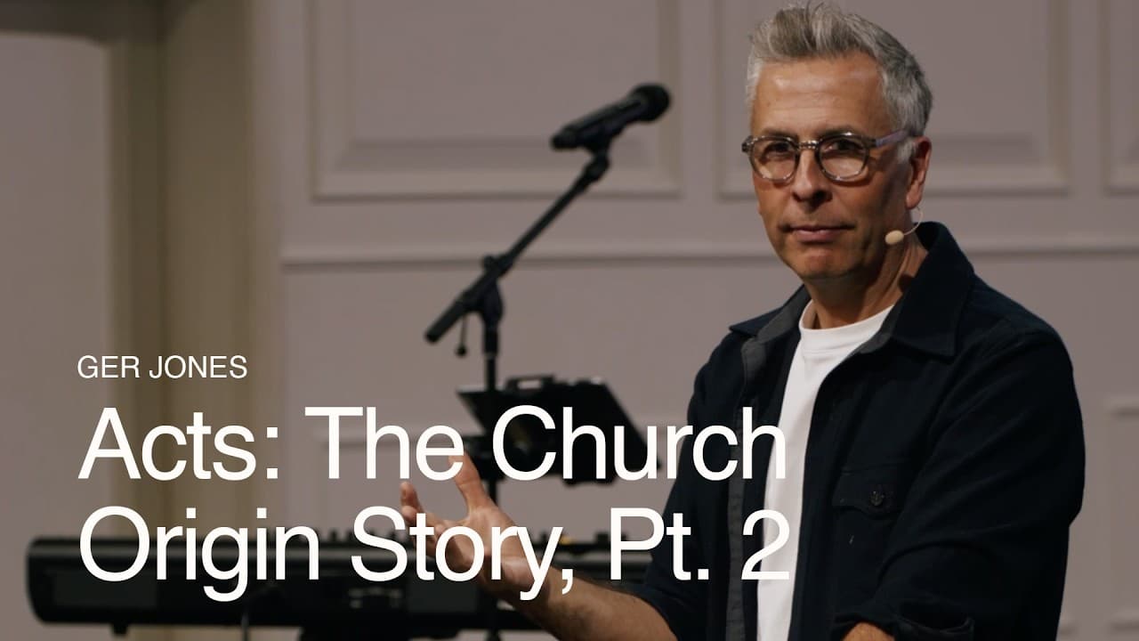 Acts: The Church Origin Story - Pt  2 ft. Ger Jones