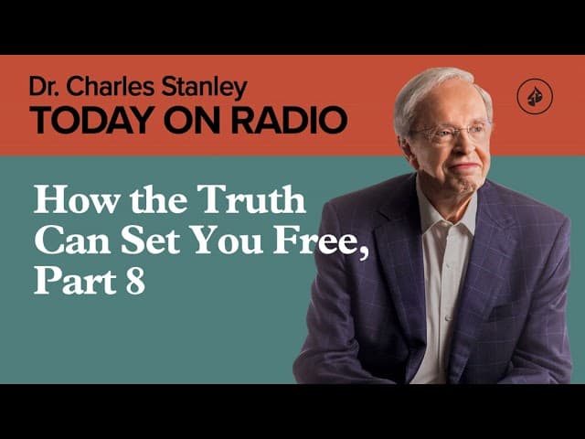 How the Truth Can Set You Free, Part 8