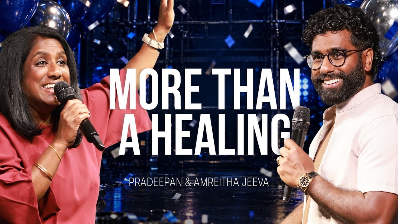 Jesus Wants to Heal More Than What Hurts // Pradeepan & Amreitha Jeeva