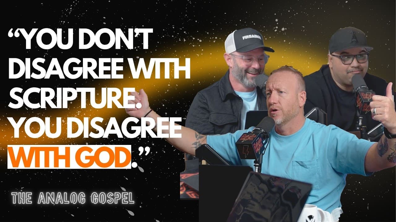 Stop Trying to Change the Bible. Just Say You Don't Want to Obey It. | The Analog Gospel | Ep. 14