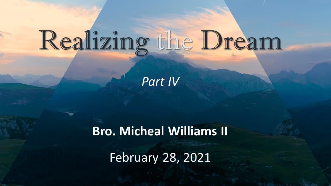 Sunday Morning 2 28 21 Realizing the Dream Pt IV