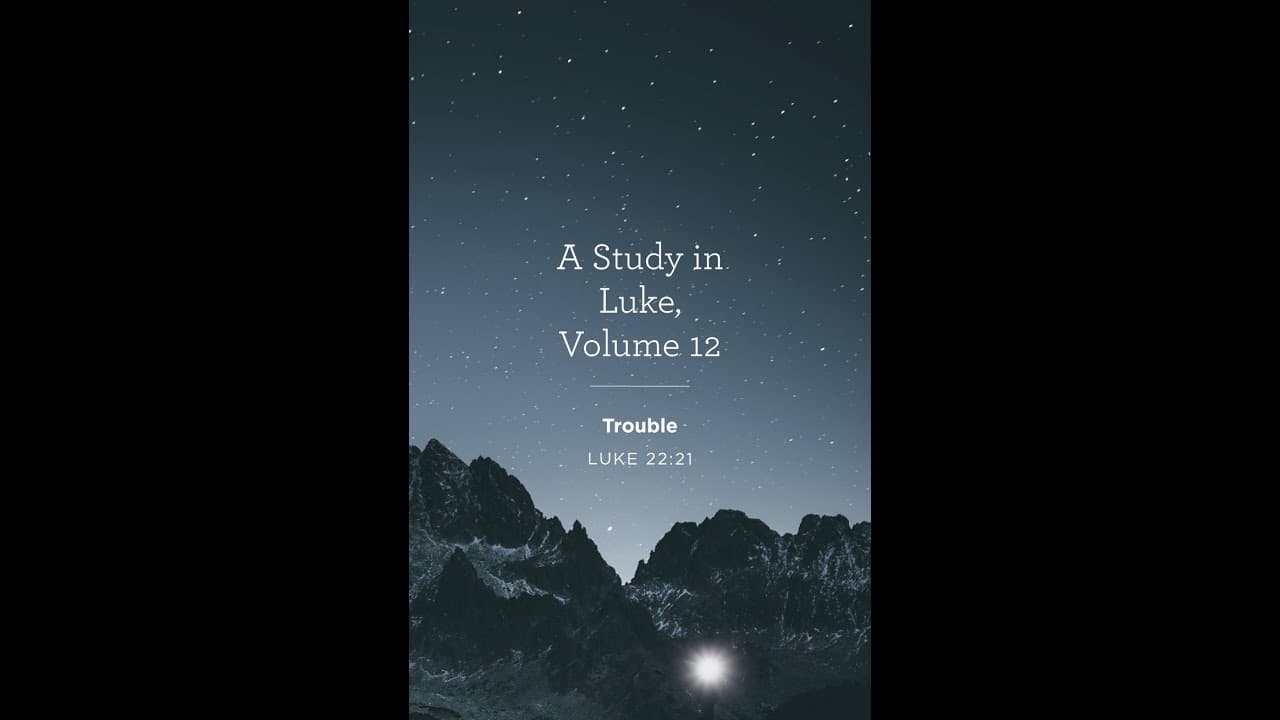 A Study in Luke, Vol 12