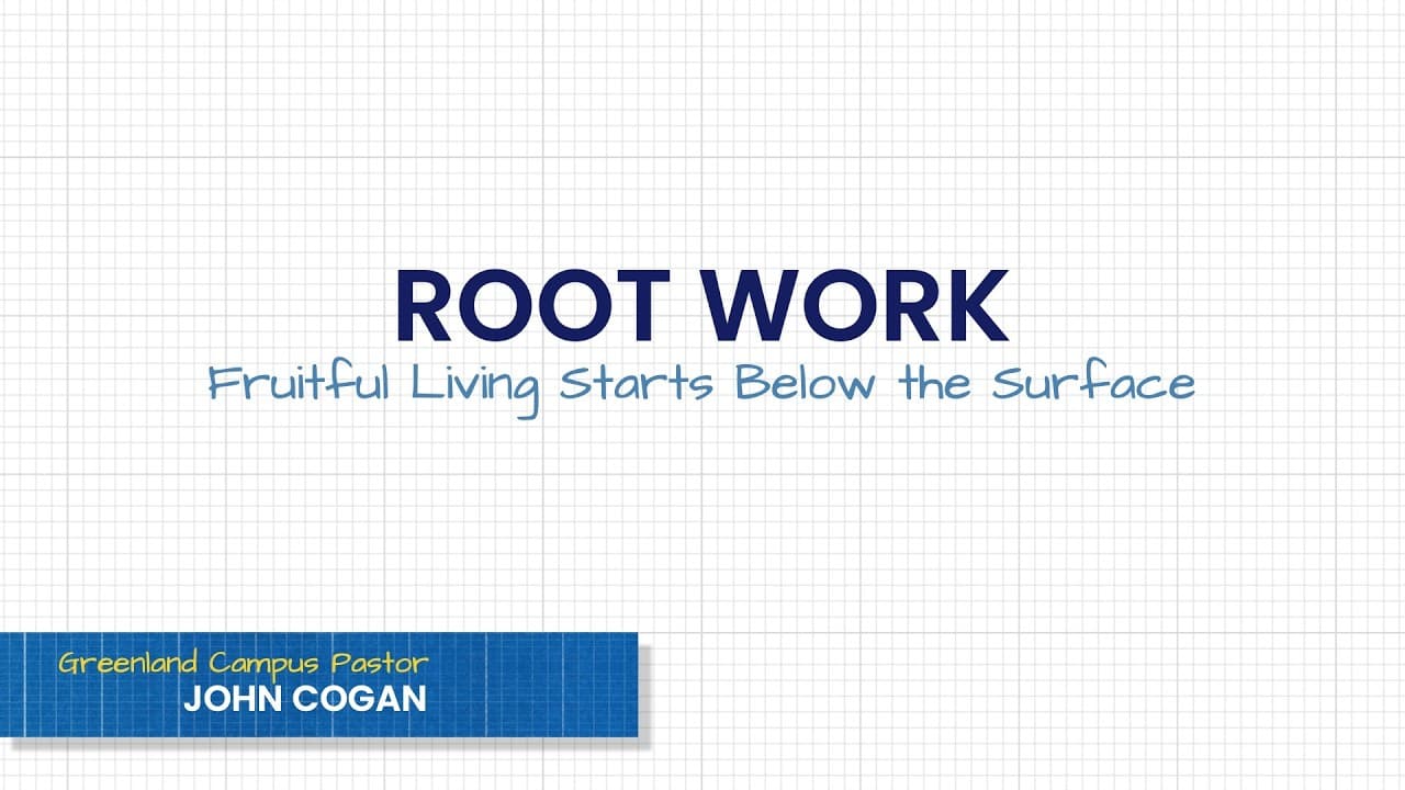 Root Work - John 15:1-11