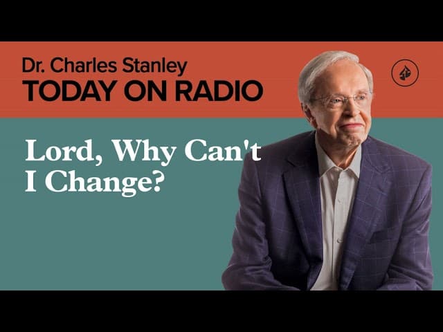 Lord, Why Can’t I Change?