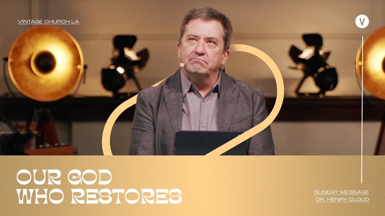 Our God Who Restores ft. Dr. Henry Cloud