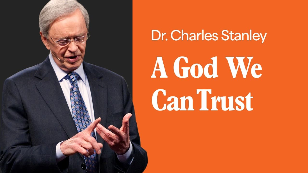 A God We Can Trust – Dr. Charles Stanley