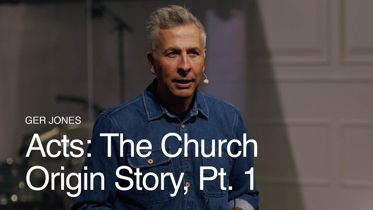 Acts: The Church Origin Story - Pt  1 ft. Ger Jones