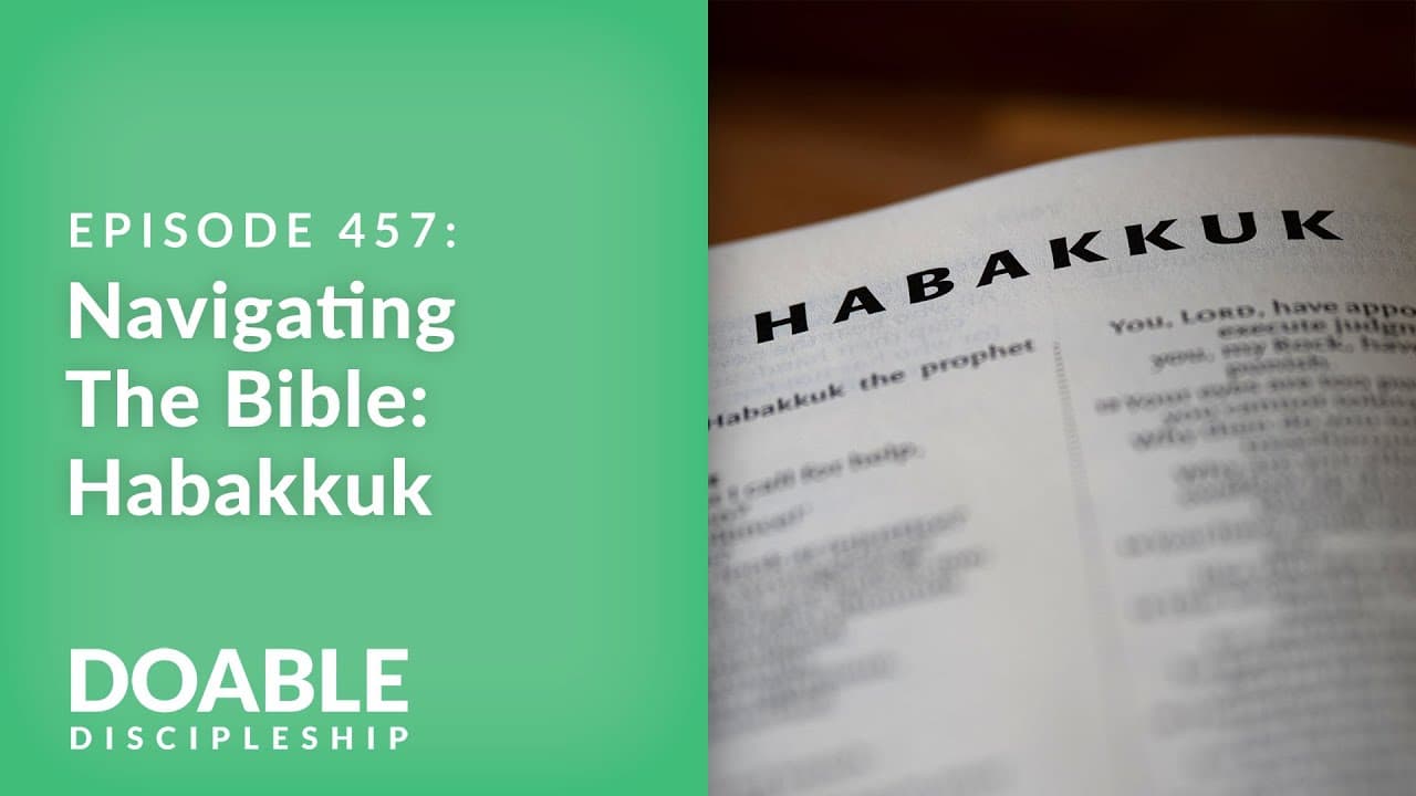 E457 Navigating The Bible: Habakkuk