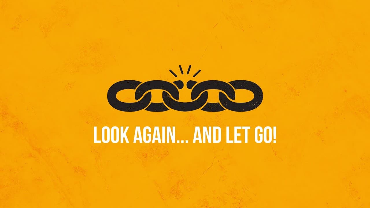 Look Again...And Let Go! - Pastor Kelly Fernandes