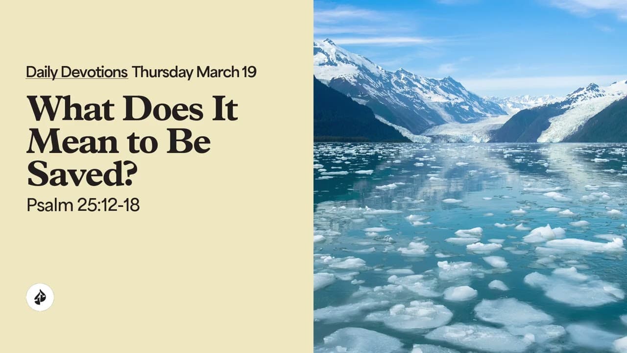 What Does It Mean to Be Saved? – Daily Devotional