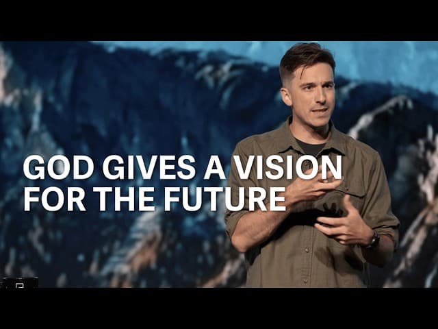 God Gives A Vision For The Future