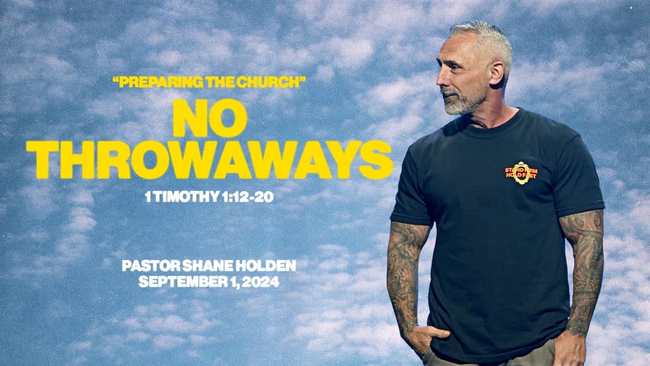 No Throwaways - Pastor Shane Holden