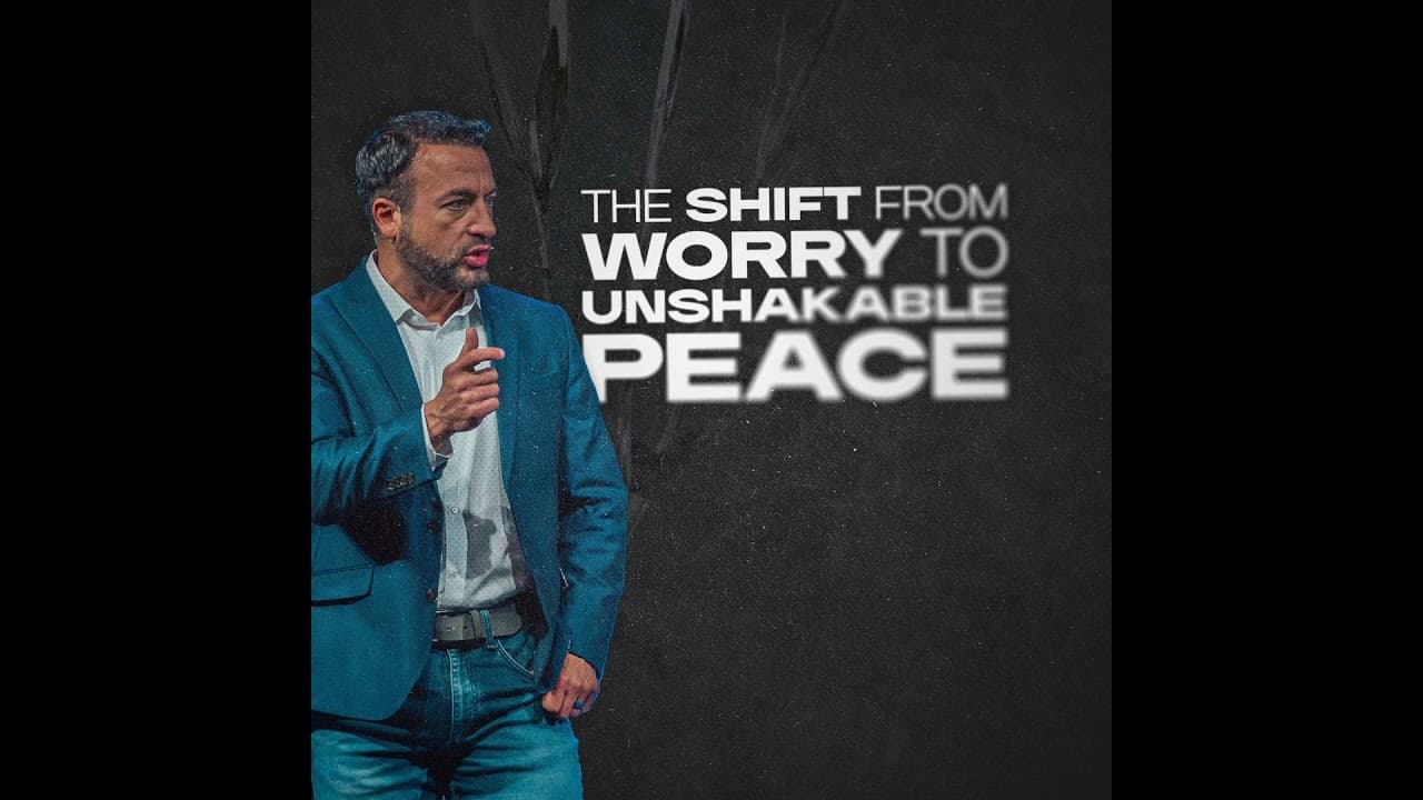 The Shift from Worry to Unshakable Peace [Scott Lehr]