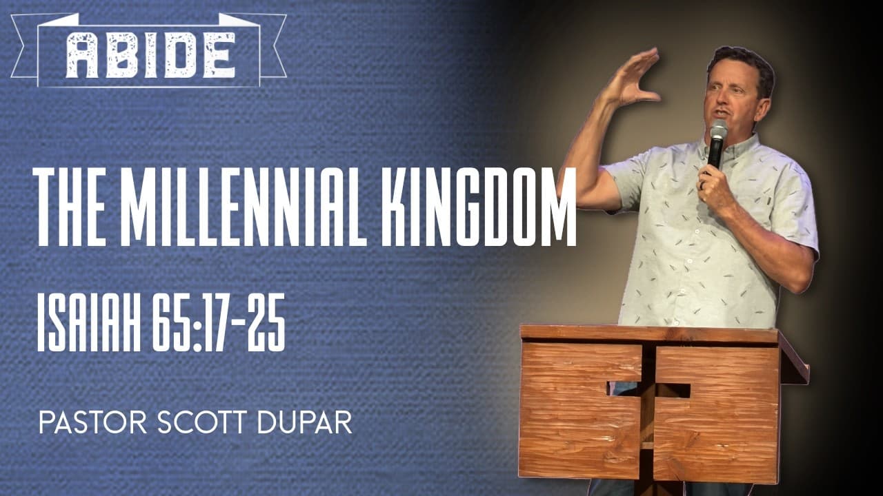 The Millennial Kingdom || Isaiah 65:17-25