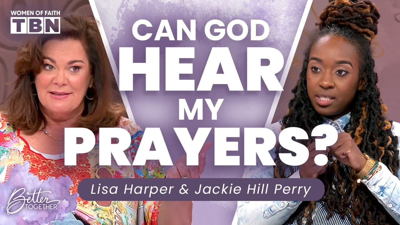 Jackie Hill Perry & Lisa Harper: Does God Really Answer Your Prayers? | Women of Faith on TBN