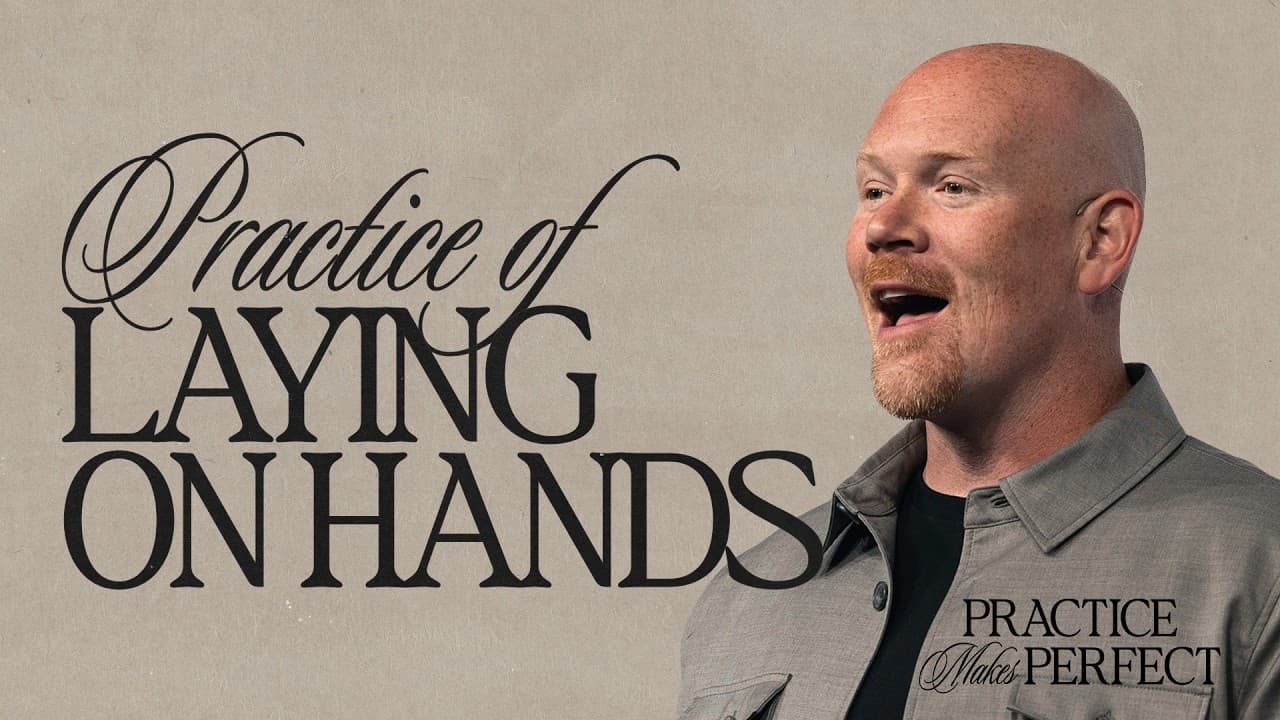 Practice of Laying on Hands | Practice Makes Perfect | Twin Rivers Church