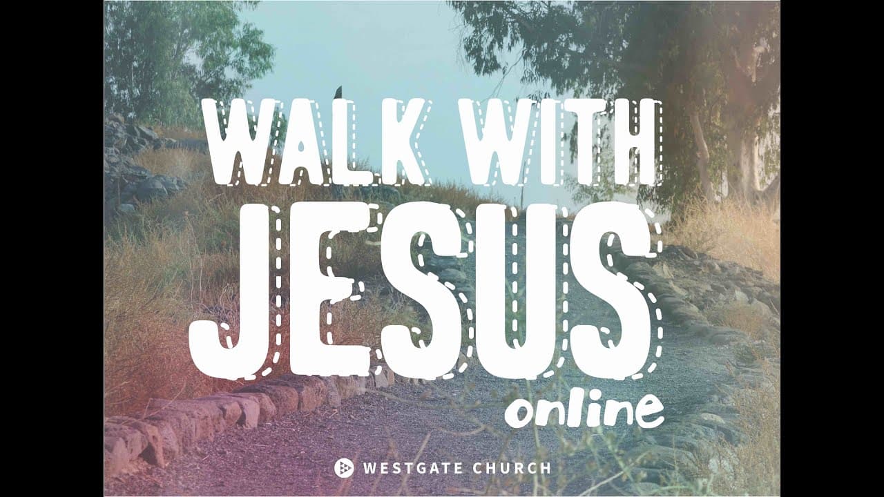 WestGate Church | Walk With Jesus 2021