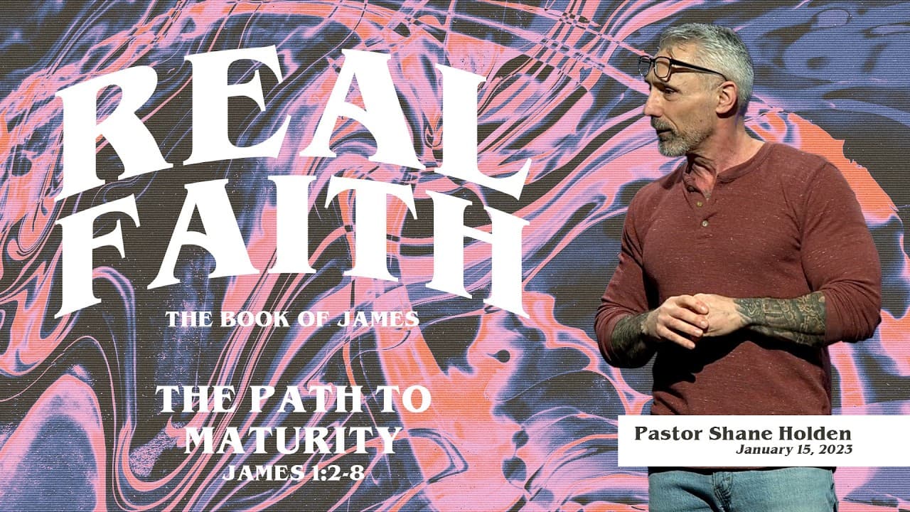 The Path to Maturity - Pastor Shane Holden