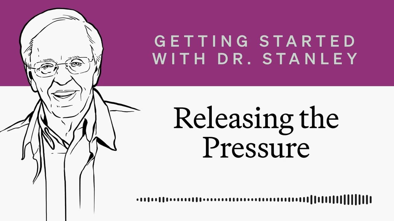 Releasing the Pressure - Getting Started With Dr. Stanley Podcast