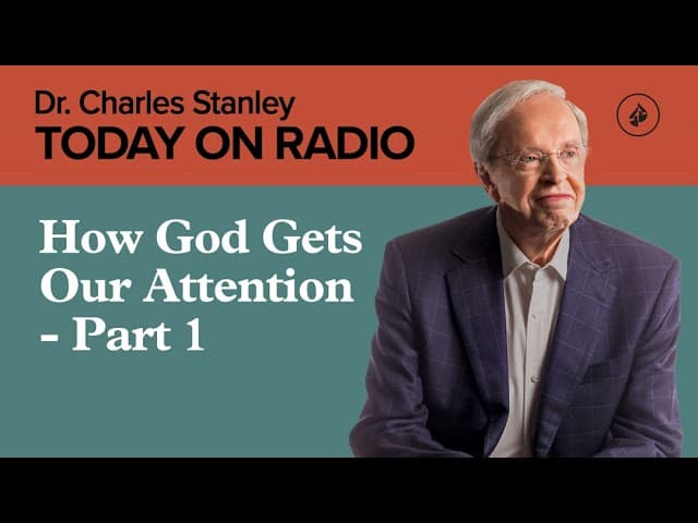 How God Gets Our Attention - Part 1