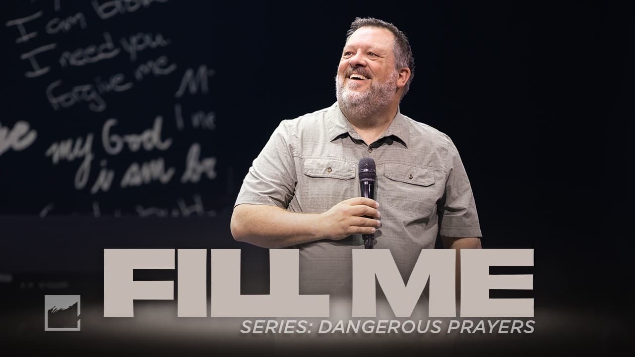 Fill Me | Dangerous Prayers