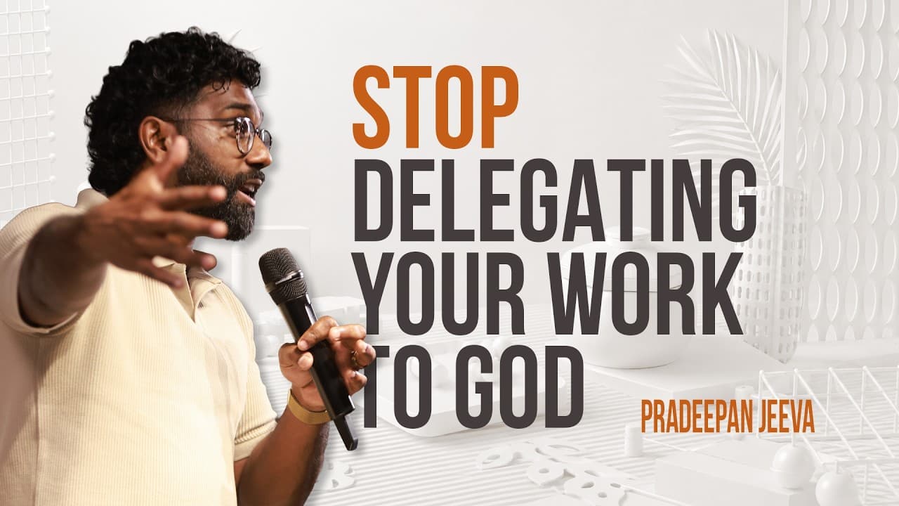 Prayer isn't Delegating to God // Pradeepan Jeeva