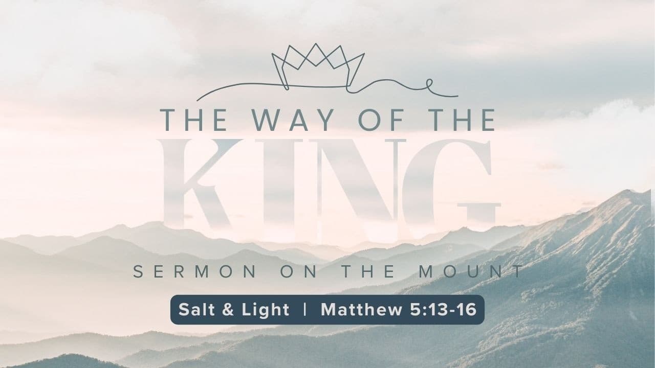 Salt & Light (Matthew 5:13-16)