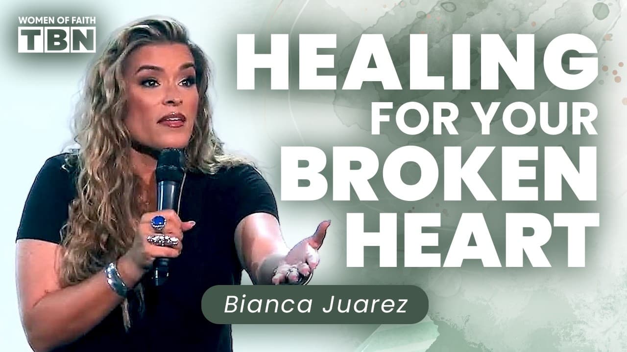 Bianca Juarez: How to Heal From a Broken Heart | Women of Faith on TBN