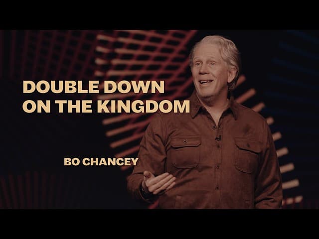 Double Down on The Kingdom | Bo Chancey