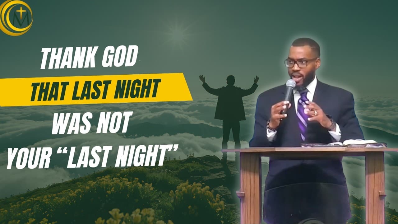 Thank God That Last Night, Was Not Your "Last Night"