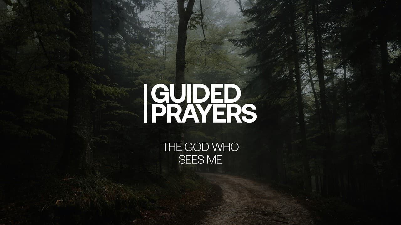 The God Who Sees Me | Guided Prayers