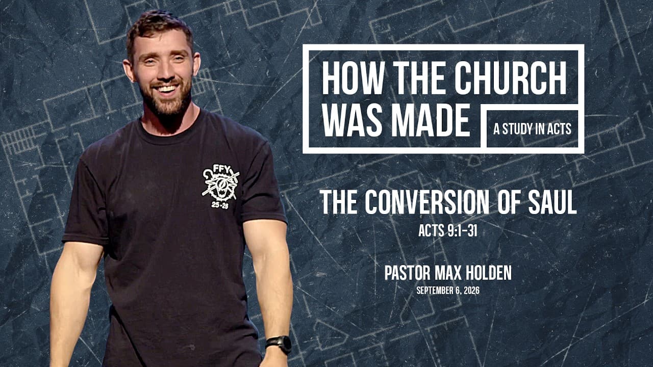 The Conversion of Saul - Pastor Max Holden