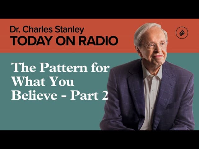 The Pattern for What You Believe - Part 2