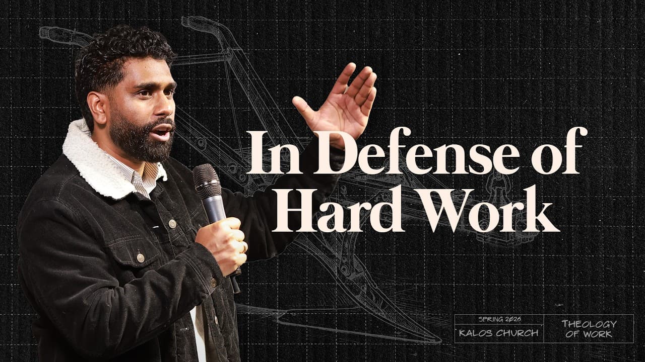 In Defense of Hard Work // Theology of Work: 5