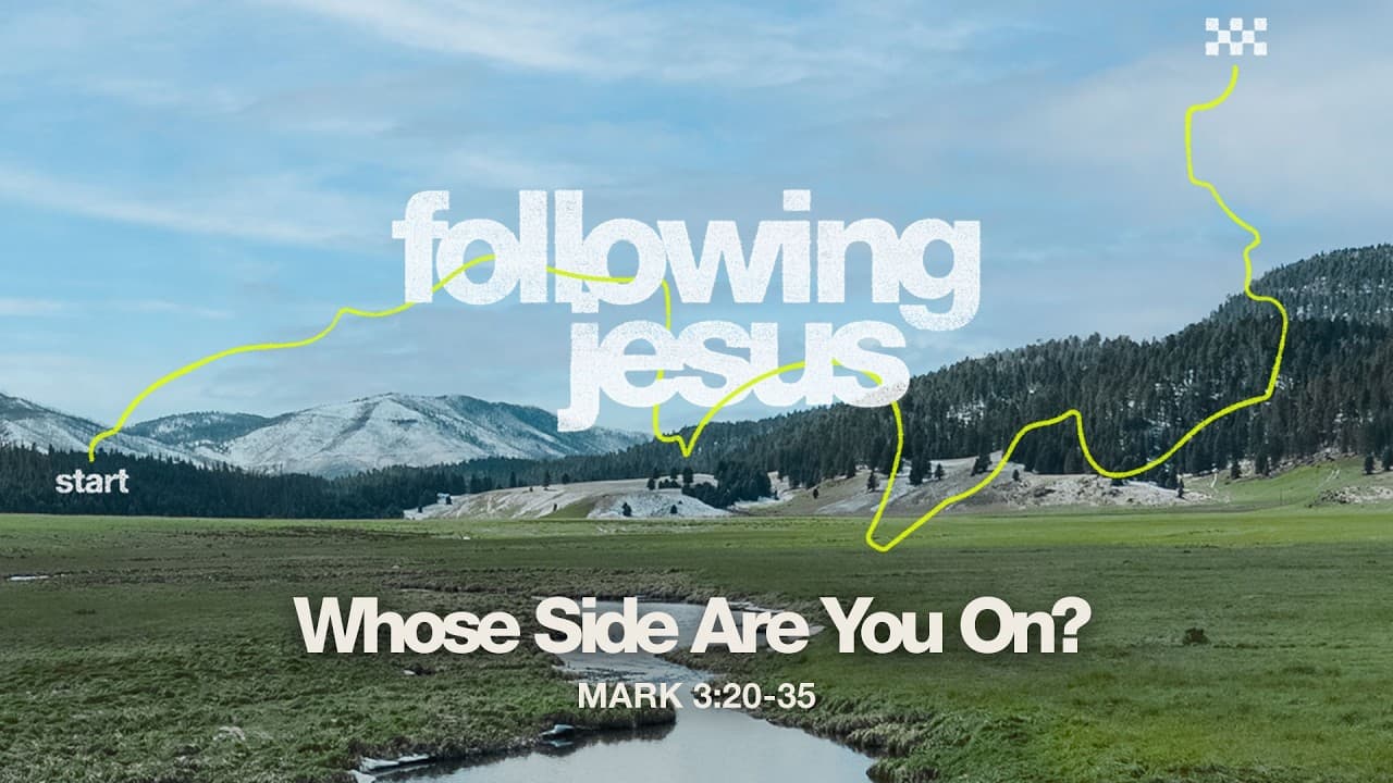 LIVE Saturday 6:30 PM Service: Whose Side Are You On? - Mark 3:20-35 - Nate Heitzig