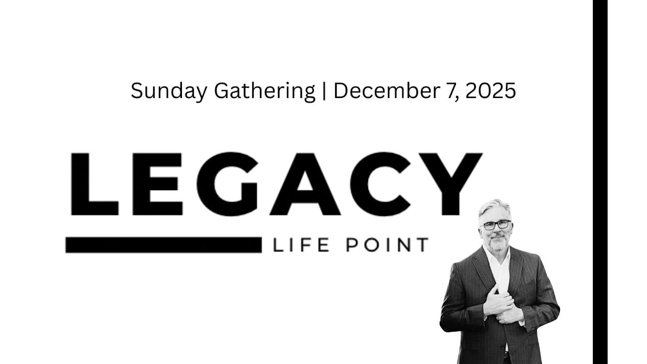 Legacy Sunday - Dec 7, 2025