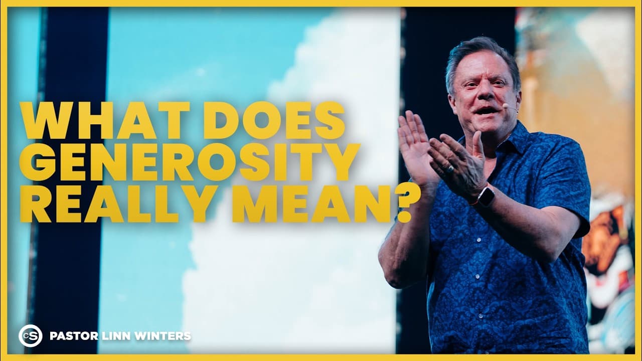 What Does Generosity Really Mean? | Cornerstone Church | Pastor Linn Winters