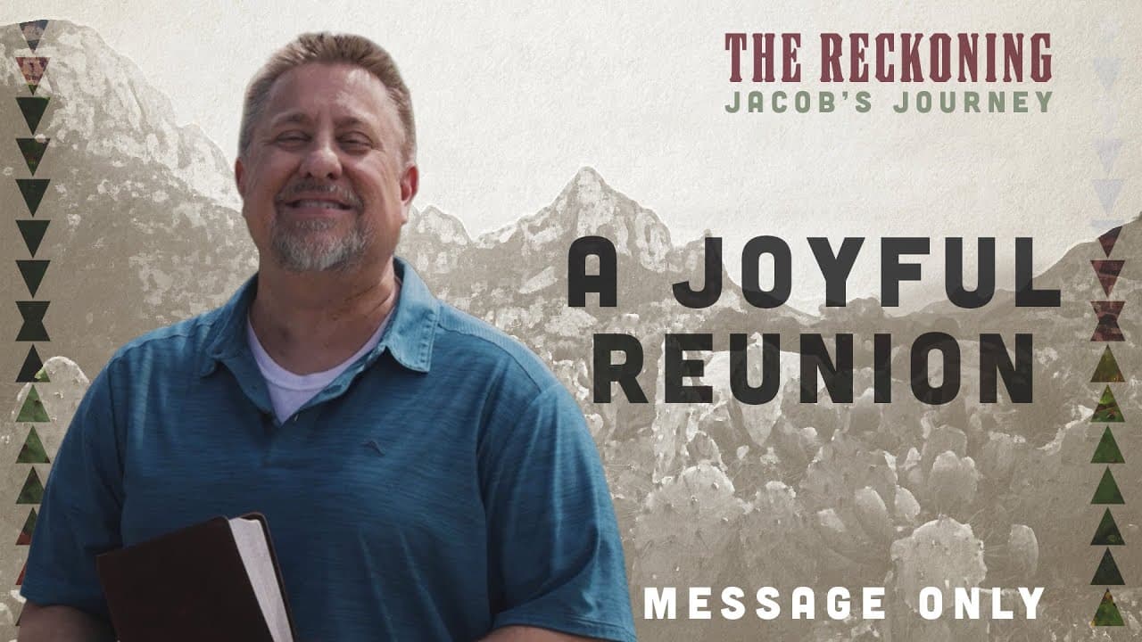 A Joyful Reunion | The Reckoning | Jeff Griffin (Message Only)